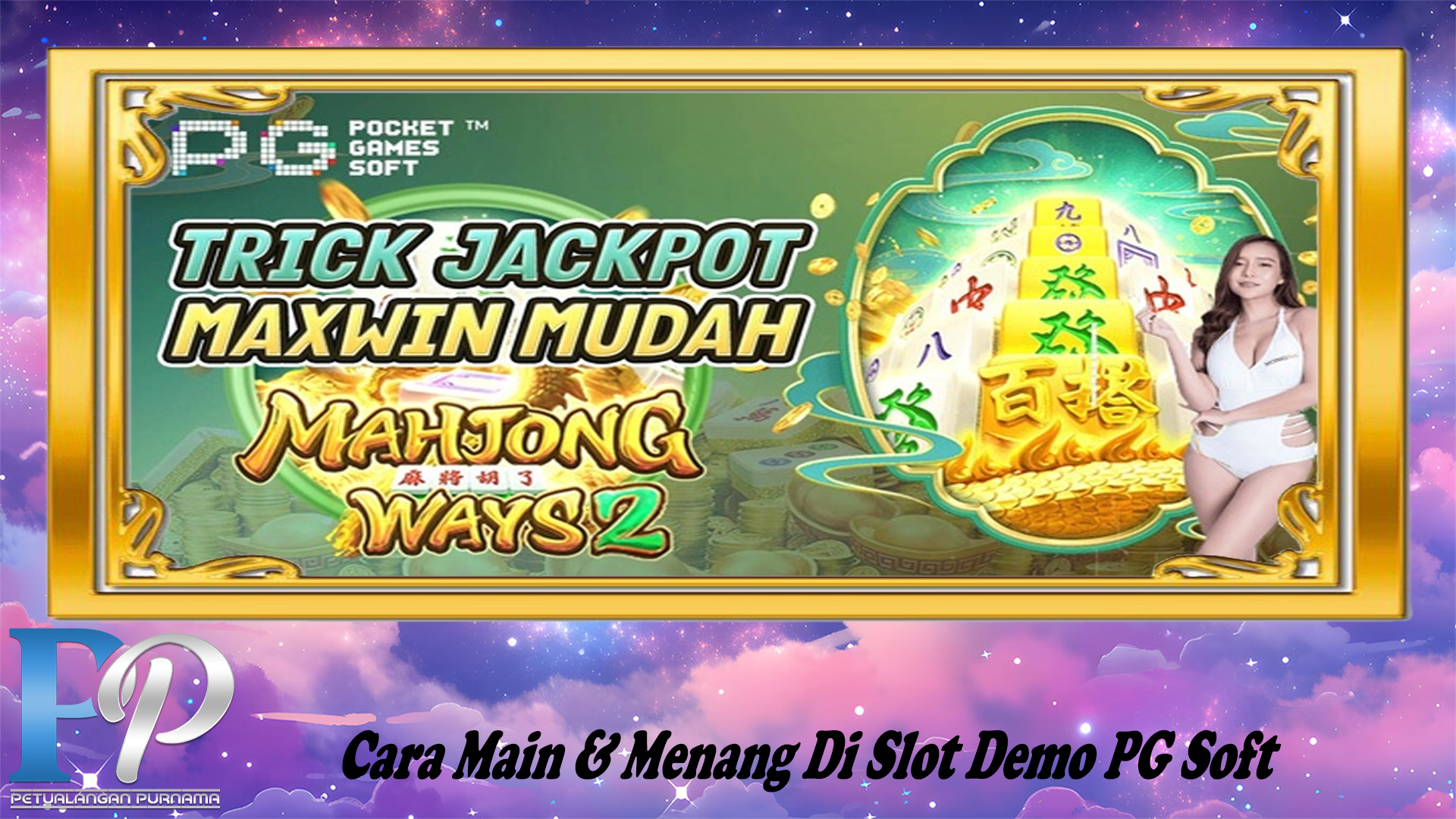 Cara Main & Menang Di Slot Demo PG Soft